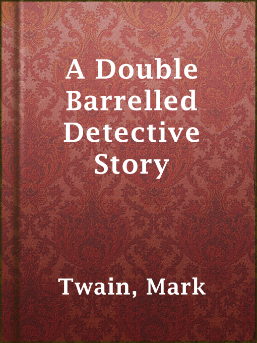 Title details for A Double Barrelled Detective Story by Mark Twain - Wait list